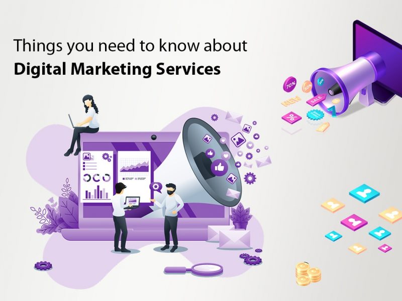 Things you need to know about Digital Marketing Services